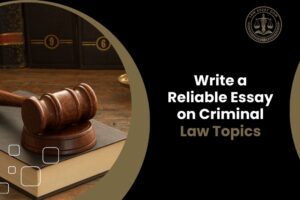 Write a Reliable Essay on Criminal Law Topics